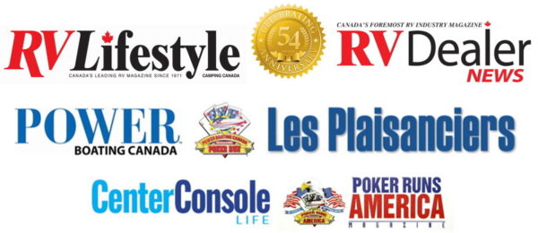 RV Lifestyle Magazine, RV Dealer News, Power Boating Canada Magazine, Les Plaisanciers Magazine, Center Console Life Magazine, Poker Runs America Magazine.